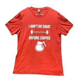 Coffee Shirt Adult Large Red I Don't Do‎ Squat Before Funny Barbell Java Mens